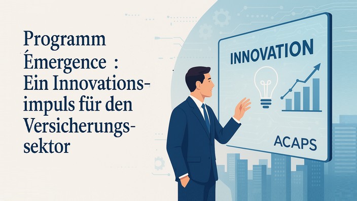 Programm „Émergence“ -Ein Innovationsimpuls für den Versicherungssektor Programm „Émergence“ -Ein Innovationsimpuls für den Versicherungssektor